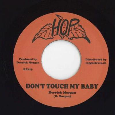7inch Record DERRICK MORGAN / DERRICK MORGAN, BL - Don't Touch My Baby / Darling You A RF223 Hop/Reggae Feve 1966 Europe Reggae, Ska & Dub