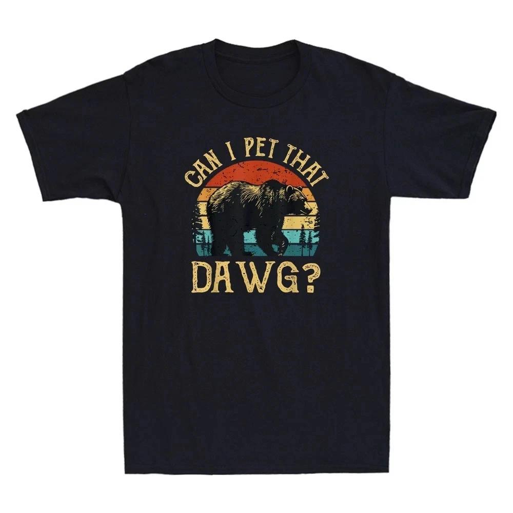 Can I Pet That Dog Funny Bear Camping Hiking Men’s T-Shirt S