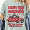Funny Christmas Shopping Comfort Colors® Shirt: Get In Loser We're Going Shopping