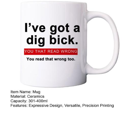 Caneca de Café de Cerâmica Engraçada Novidade para Chá Chocolate Quente Expresse Seu Lado Brincalhão Eu Tenho Um Dig Bick