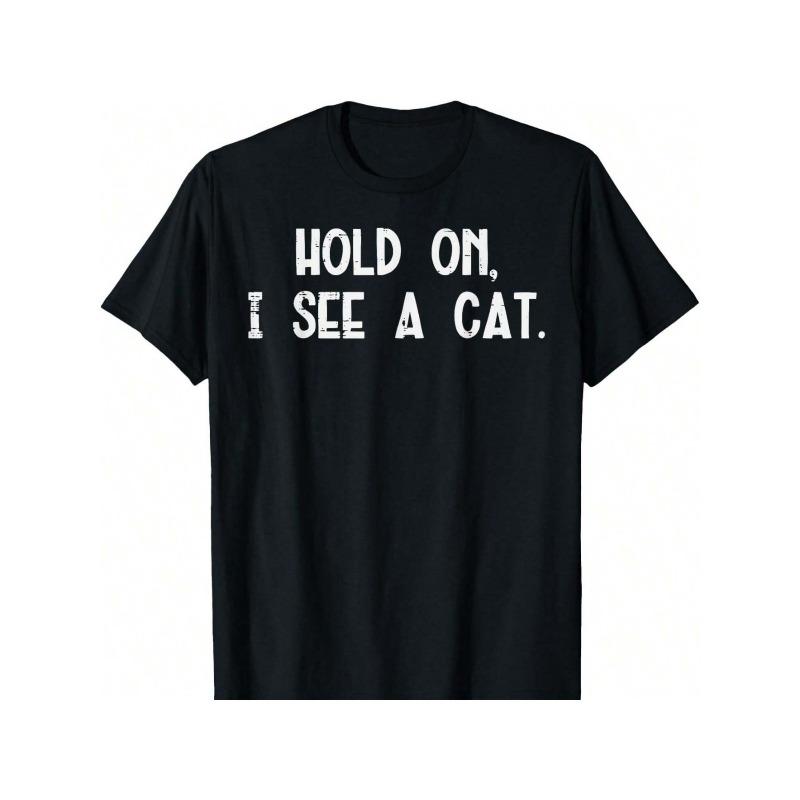 

European sizes Men Funny Hold On I See A Cat T-Shirt - Cat Lover Graphic Tee with Paws, All-Season Casual Shirt 4XL чорний