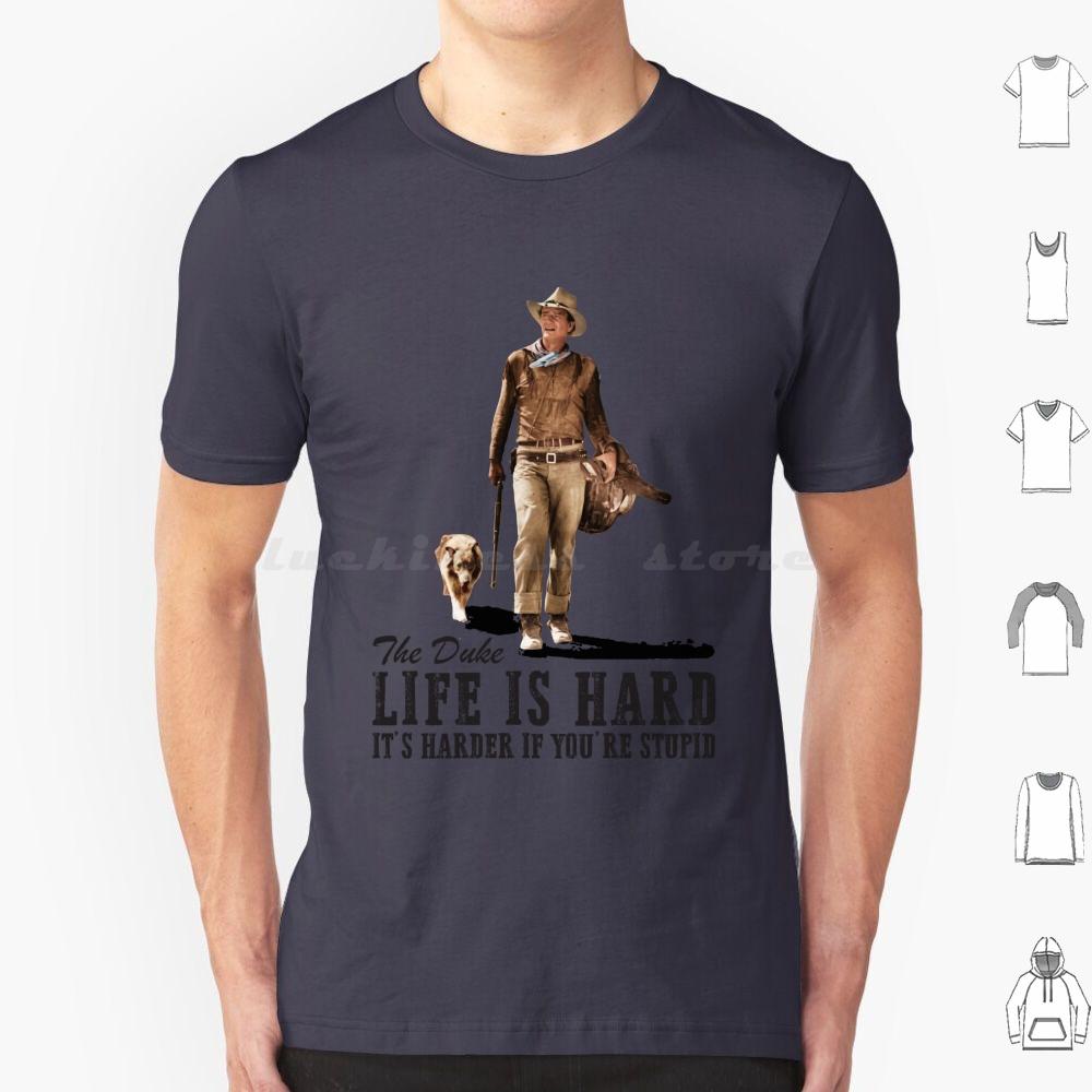 ZheXiong TEE Life Is Hard T-shirt Grote Maat 100% Katoen John Wayne Clint Eastwood Cowboy Grit Bravo Cogburn The The Quiet Man True Grit 3XL