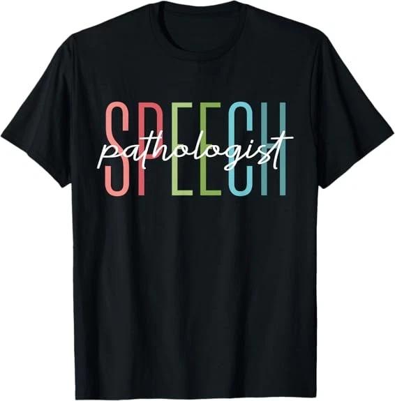 Men s and Women s T-shirts Speech Therapy Speech Language Pathologist Therapist SLP Tee T-Shirt S-3XL XXL