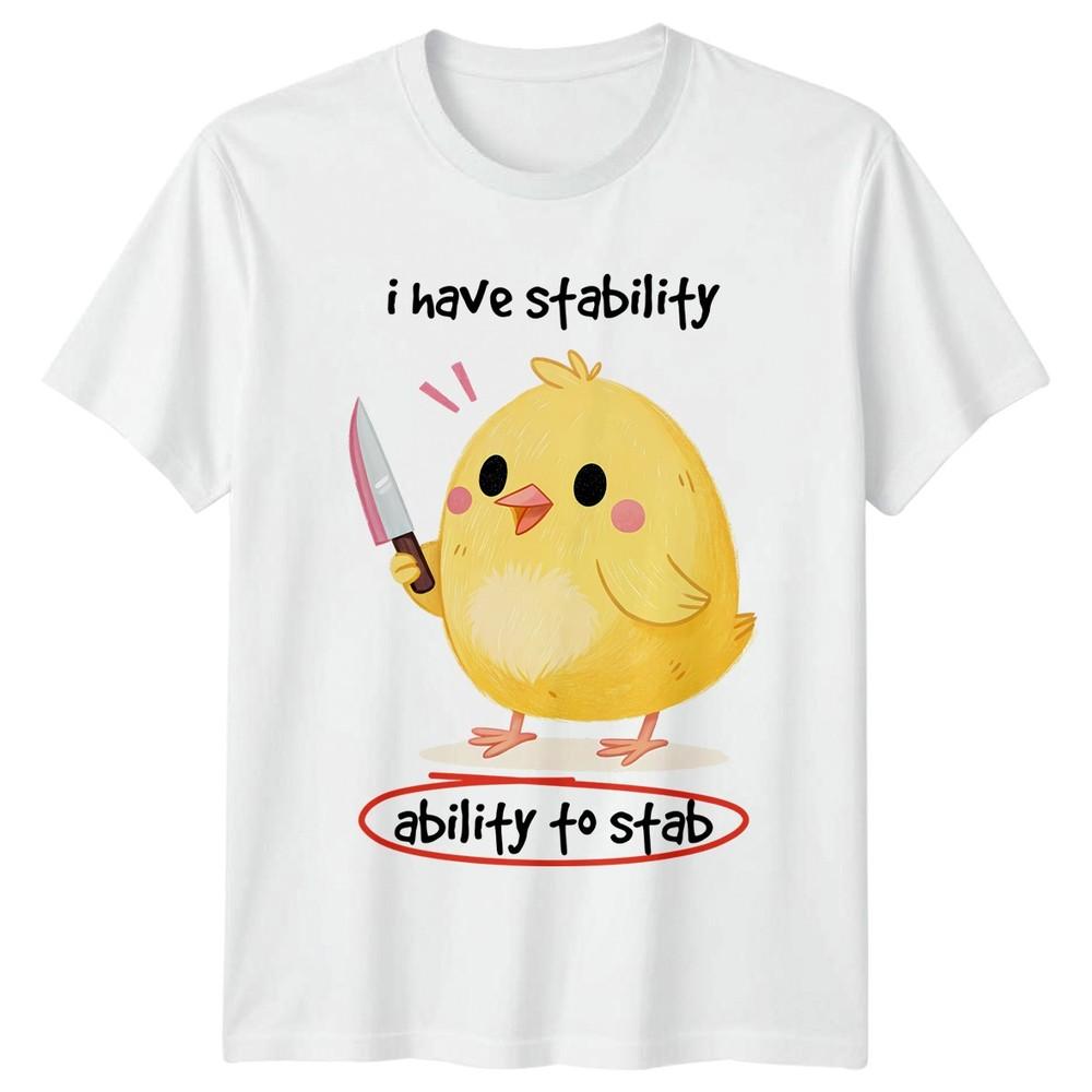 I Have Stability Ability To TShirt Funny Chick Animal Birthday Gift S