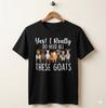 Women's Cotton Crew Neck Yes I Really Do Need All These Goats Funny Goat Lover T-Shirt - H283