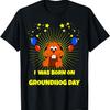 Born On Groundhog Day I Cute Groundhog Birthday Gift Shirt T-Shirt