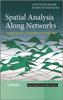 The Spatial Analysis Along Networks : Statistical and Computational Methods Book