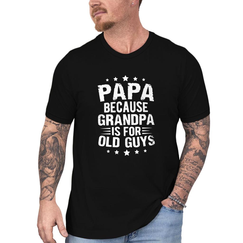 Vintage Summer For Men T Shirt Papa Because Grandpa Is For Old Guys Short Sleeve Relaxed Fit O Neck Tees Casual Tops T-shirt