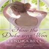 How the Duke Was Won by Lenora Bell Paperback Book 9780349413723