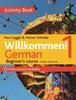 The Willkommen! 1 (Third Edition) German Beginner's Course : Activity Book Book