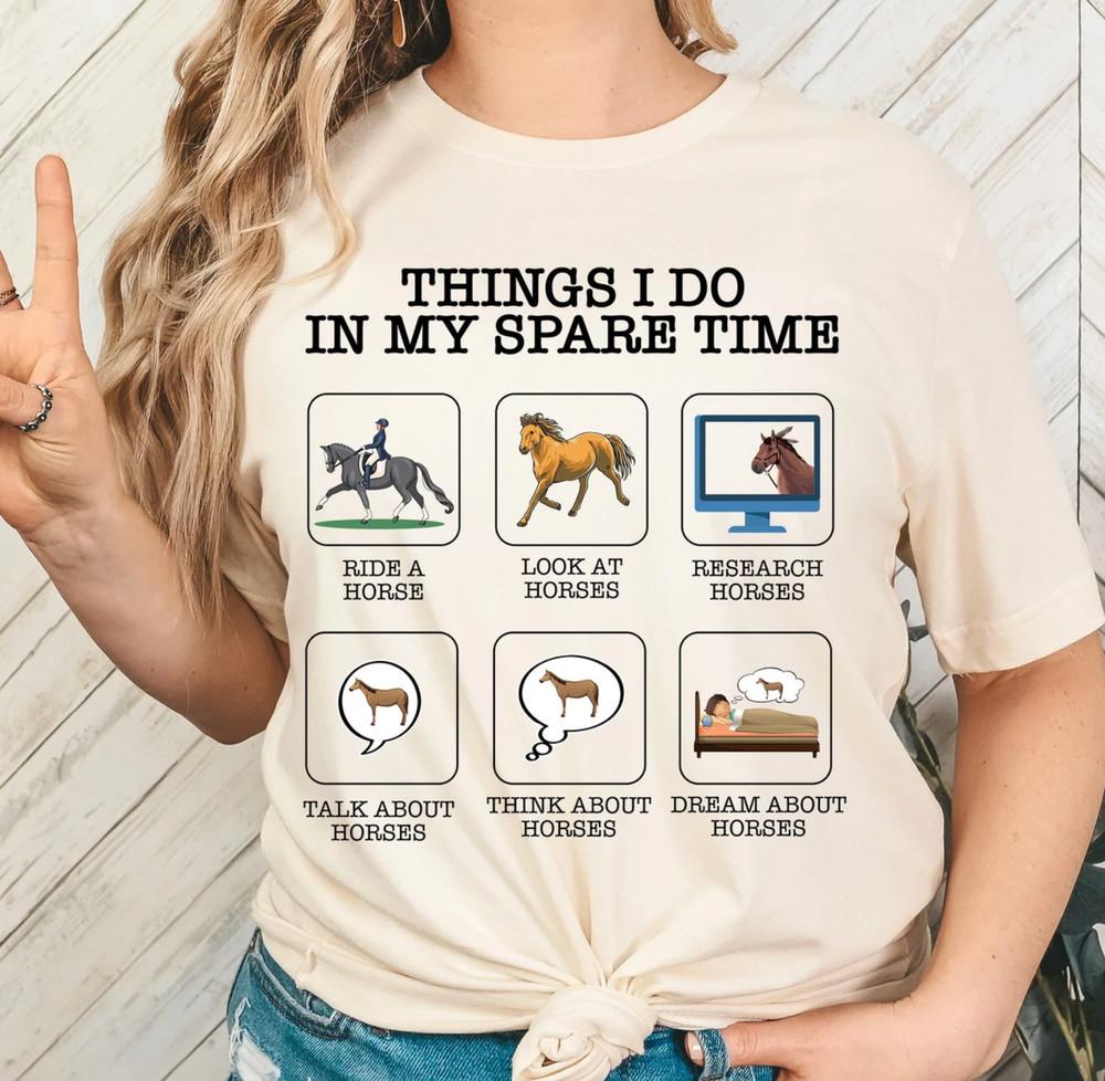 Things I Do In My Spare Time Shirt Horse Shirt Horse Lover Shirt