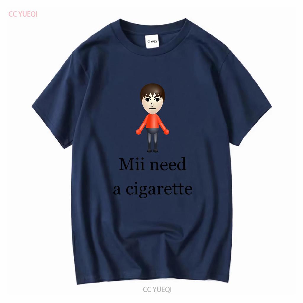 Mii Need A Cigarette T Shirt Funny Wii Humorous Video Game Long or Short Sleeves Vintage Washed Designer Clothes Stretched