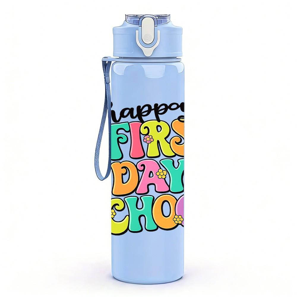 1PC Happy First Day School Colorful 750ml Color Plastic Sports Water Bottle Leakproof Flip Straw Lid Suitable for Sports Office Home Use