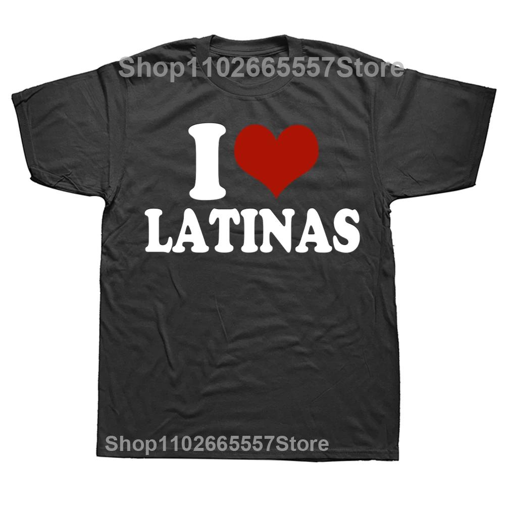 Funny Red Heart Love Latina I Love Latinas T-Shirt Mens Casual Fashion Loose Hip Hop Harajuku T-Shirt Summer Style Hipster Tees