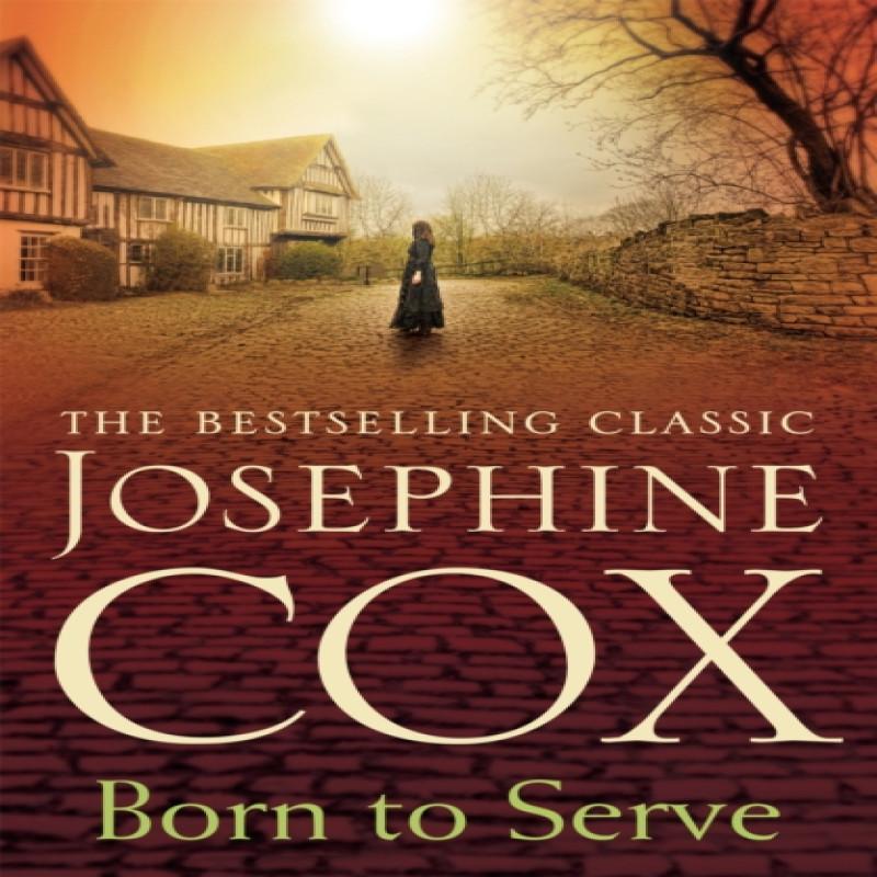 Born to Serve by Josephine Cox Paperback Book 9781472230669