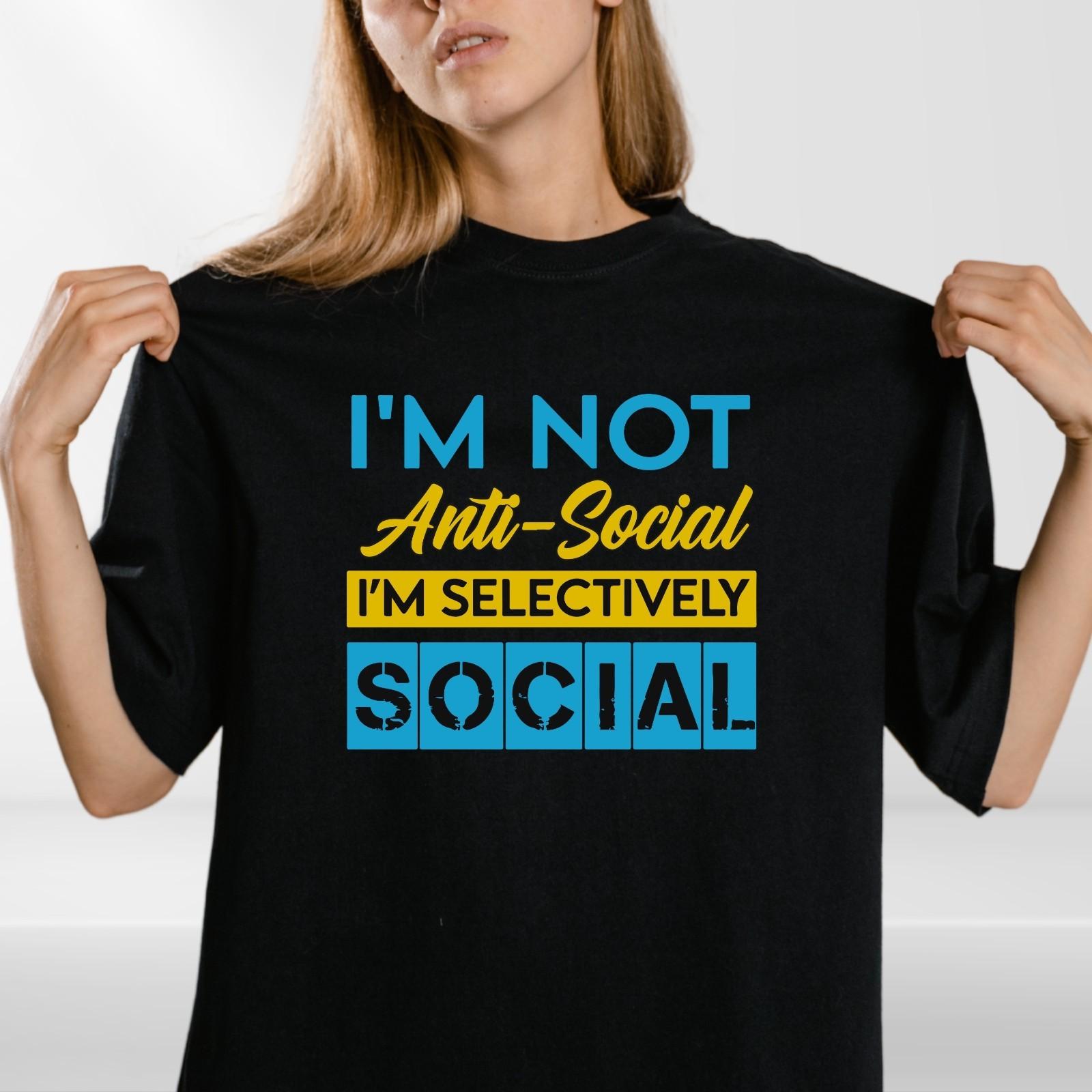I M NOT ANTI SOCIAL T-Shirt Mens Womens Tees Top Funny Slogan Novelty Geek Nerd Men Introvert 4XL