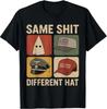 Same Sh_t Different Hat Funny T-Shirt