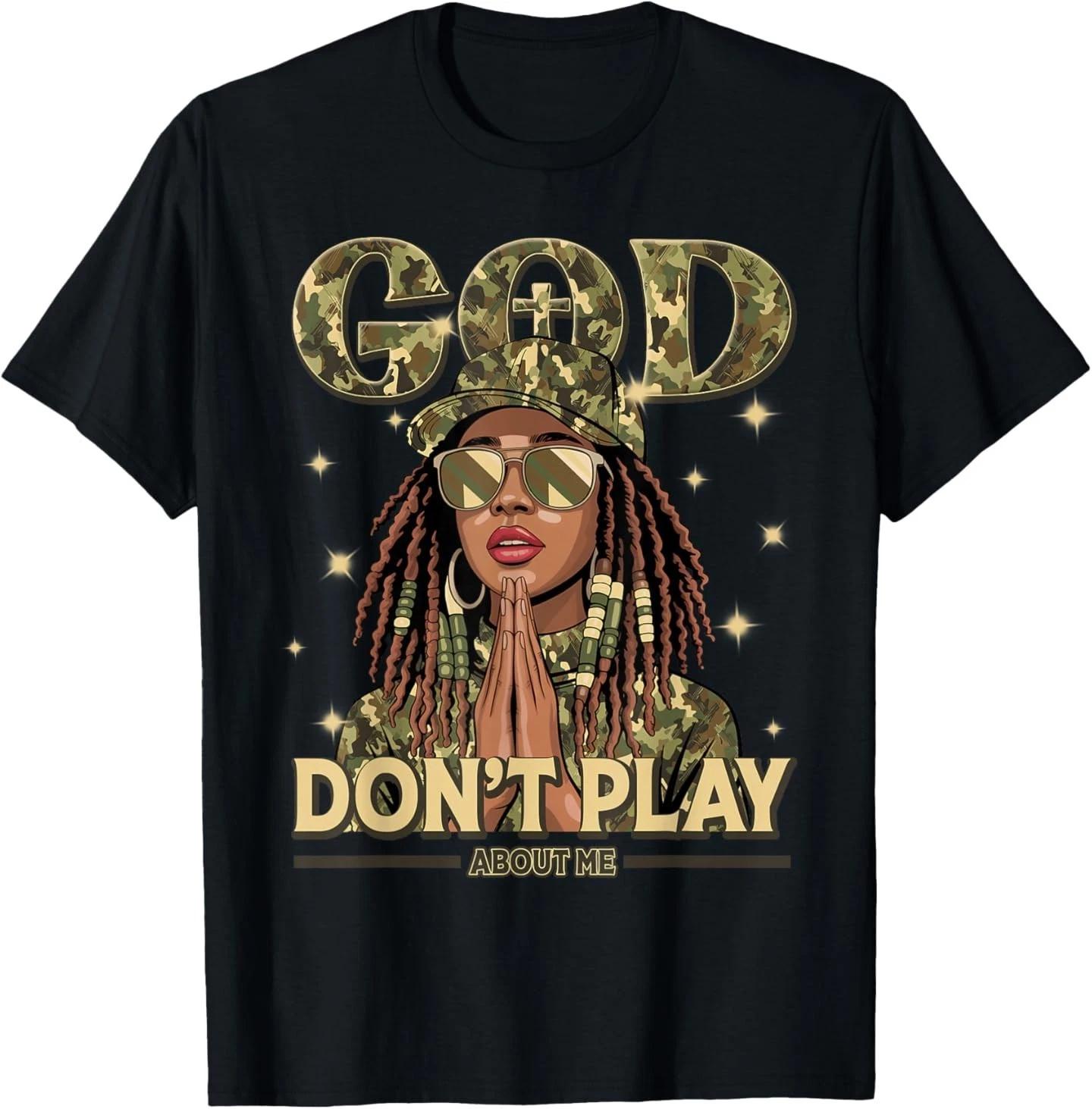 

God Don t Play About Me Black Women Afro African Christian T-Shirt 2XL