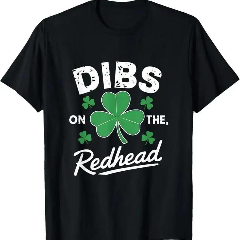 Dibs On The Redhead Funny St Patricks Day For T Shirt Unisex