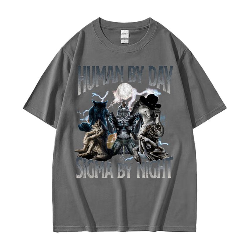 Human By Day Sigma By Night Funny Wolf Meme Tee Shirt Mens Clothing Harajuku Fashion Gothic Cotton Oversized Tshirt Streetwear
