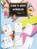 The Learn To Write Workbook : Letter Tracing for Kids Ages 3-5, Letter Tracing Book, Learn To Write Letters and Numbers Workbook Book