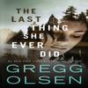The Last Thing She Ever Did by Gregg Olsen Paperback Book 9781542046428