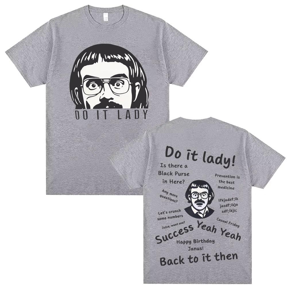 Funny Do It Lady Chit T Shirt Vintage Viral Humor Gift Idea Graphic Tee Shirt Men's Women Short Sleeve Hip Hop Oversized T-shirt