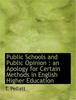 The Public Schools and Public Opinion : An Apology for Certain Methods In English Higher Education Book