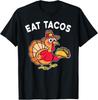 Funny Thanksgiving Turkey Eat Tacos Mexican Thanksgiving Fun T-Shirt