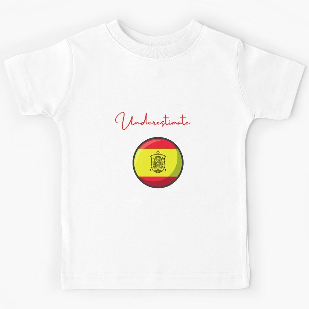 spain Flag,dont underestimate me i m from spain,im from spain Kids T-Shirt 110