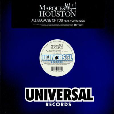 12inch Record MARQUES HOUSTON, YOUNG ROME - All Because Of You B000487511 Universal Recor 2005 US Rap & Hip-Hop/R&B Used