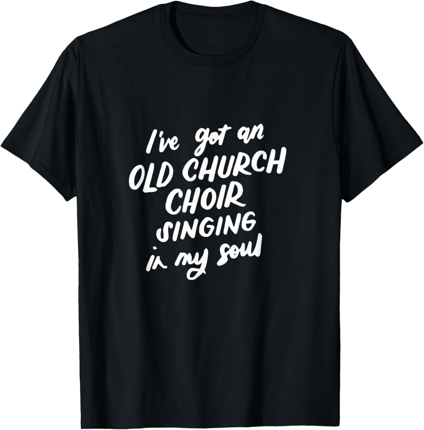 I ve Got an Old Church Choir Singing in My Soul Choir Gifts T-Shirt S разноцветный