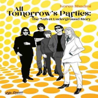All Tomorrows Parties The Velvet Underground Story by Koren Shadmi Hardback Book 9781643375632