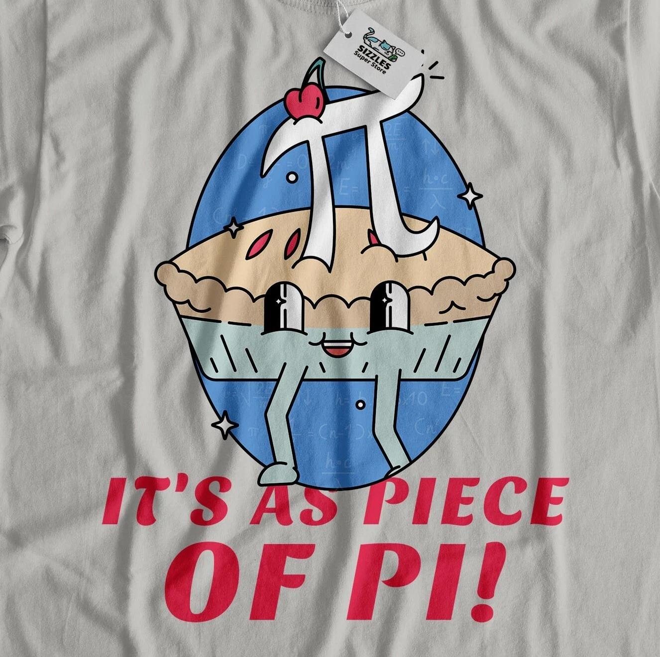 

It s A Piece Of Pi! Unisex Funny Pi Day Maths T-Shirt Mathematics Gifts L