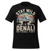 Denali National Park Shirt Stay Wild Bear Alaska Nature Hiking Unisex Gift Tee