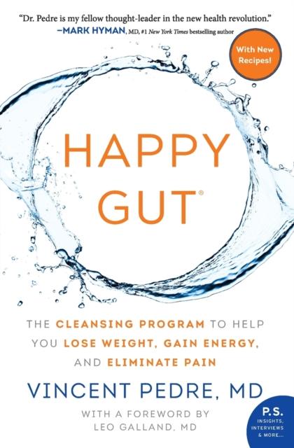 The Happy Gut : The Cleansing Program To Help You Lose Weight, Gain Energy, and Eliminate Pain Book