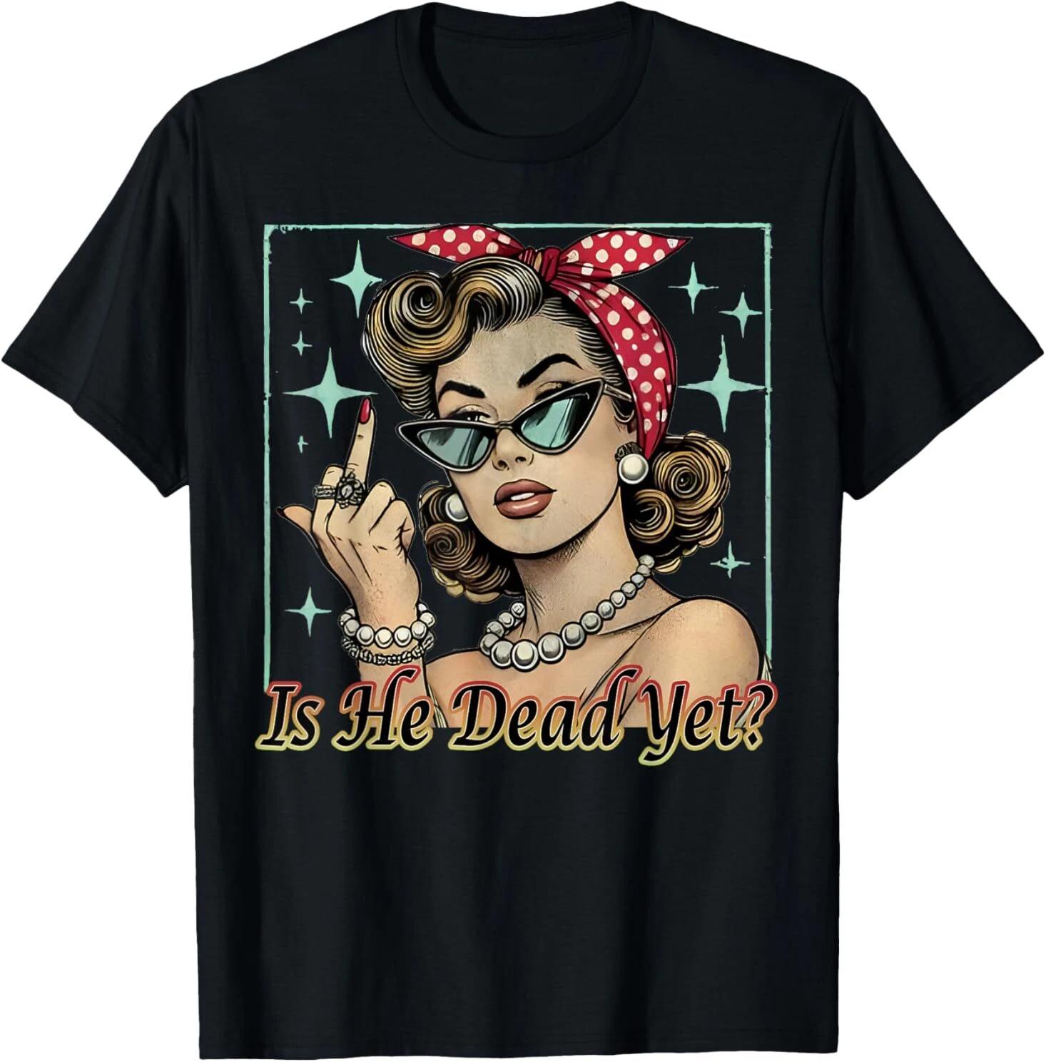 Is He Vintage Dead Yet T-Shirt S
