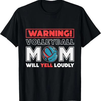Warning! Volleyball Mom Will Yell Loudly, Volleyball Fan T-Shirt