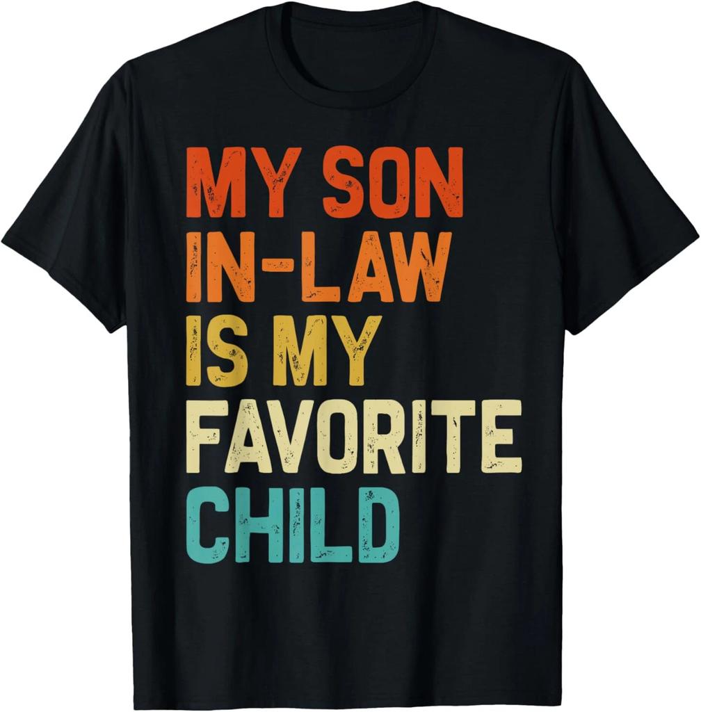 My Son In Law Is My Favorite Child Family Humor Retro Funny T-Shirt