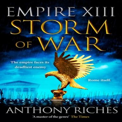 Storm of War  Empire XIII by Anthony Riches Paperback Book 9781399701440