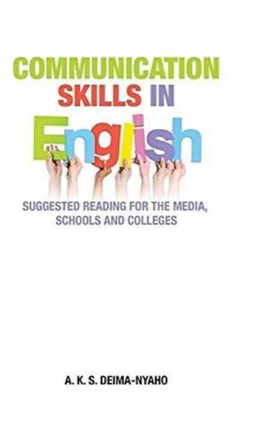 The Communication Skills In English : Suggested Reading for the Media, Schools and Colleges Book