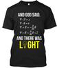 NEW! Popular And God Said And There Was Light Funny Vintage T-Shirt Size S-4XL Unisex T-Shirt