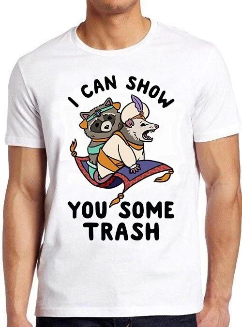 I Can Show You Some Trash Raccoon Possum Lover Meme Funny Gift T Shirt M917 M