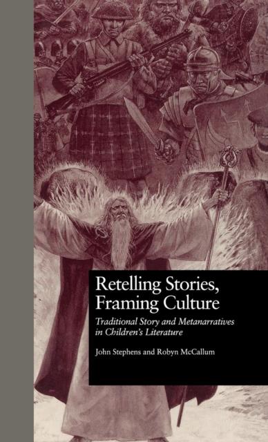 The Retelling Stories, Framing Culture : Traditional Story and Metanarratives In Children's Literature Book