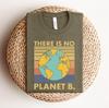 Tag der Erde T-Shirt, Retro Planet Erde Tee, Es gibt keinen Planeten B T-Shirt, Geschenk für Naturliebhaber, Süßes Planeten-T-Shirt, Schütze den Planeten, Umwelt