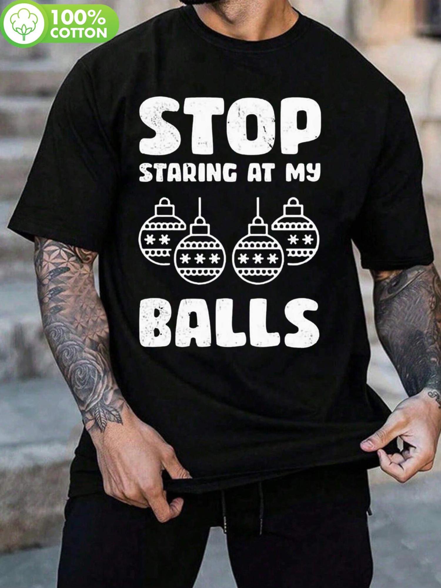 

Vintage Street Hipster Cotton T-shirt - Stop Staring at My Balls Christmas Ornament Graphic XXXXL