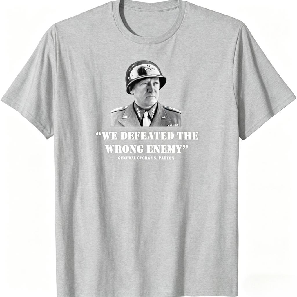 Neues limitiertes T-Shirt mit General George S. Patton „Wir haben den Falschen besiegt“ Unisex-Kleidung und Damenbekleidung Sommer-T-Shirt 2026