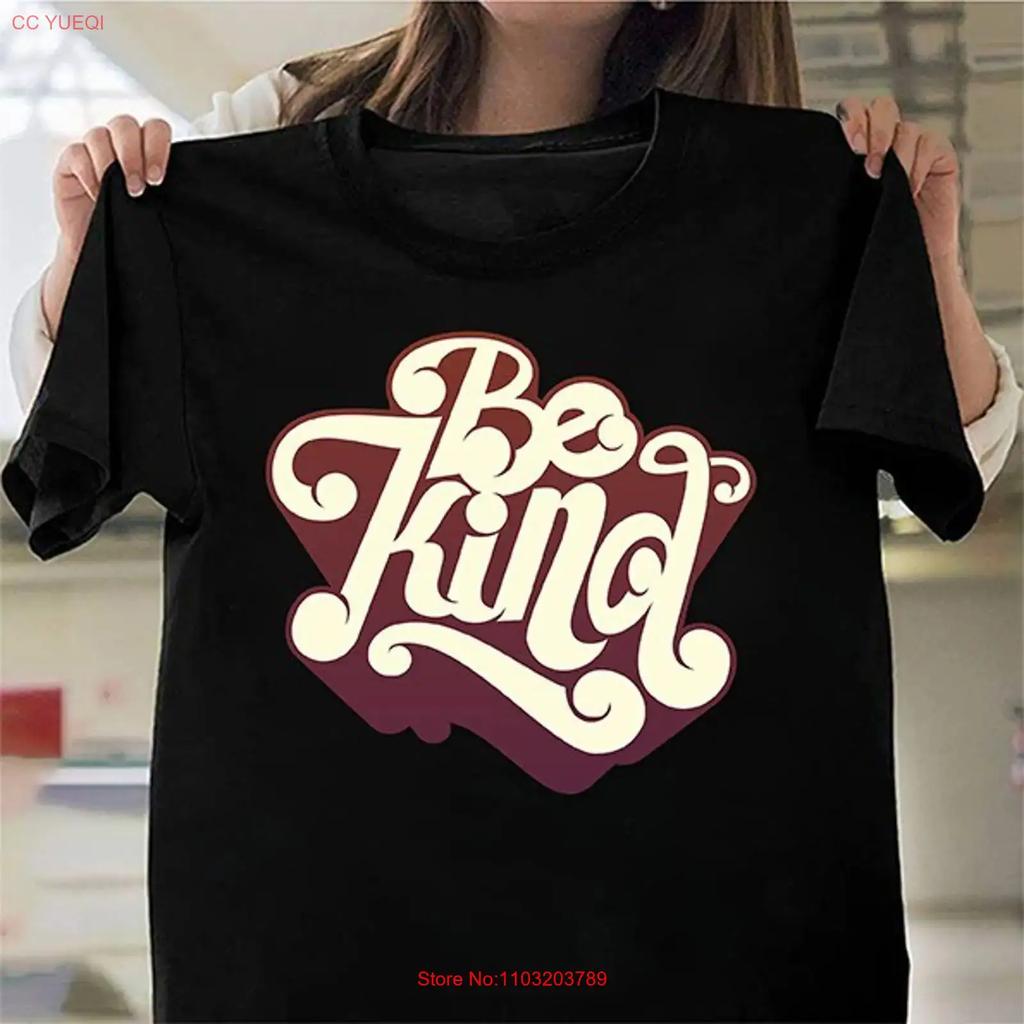 Cool T Shirt Be Kind Peace Love Quote Top Positive Retro Cute Vintage Streetwear Stretched Homme Graphic Comfortable