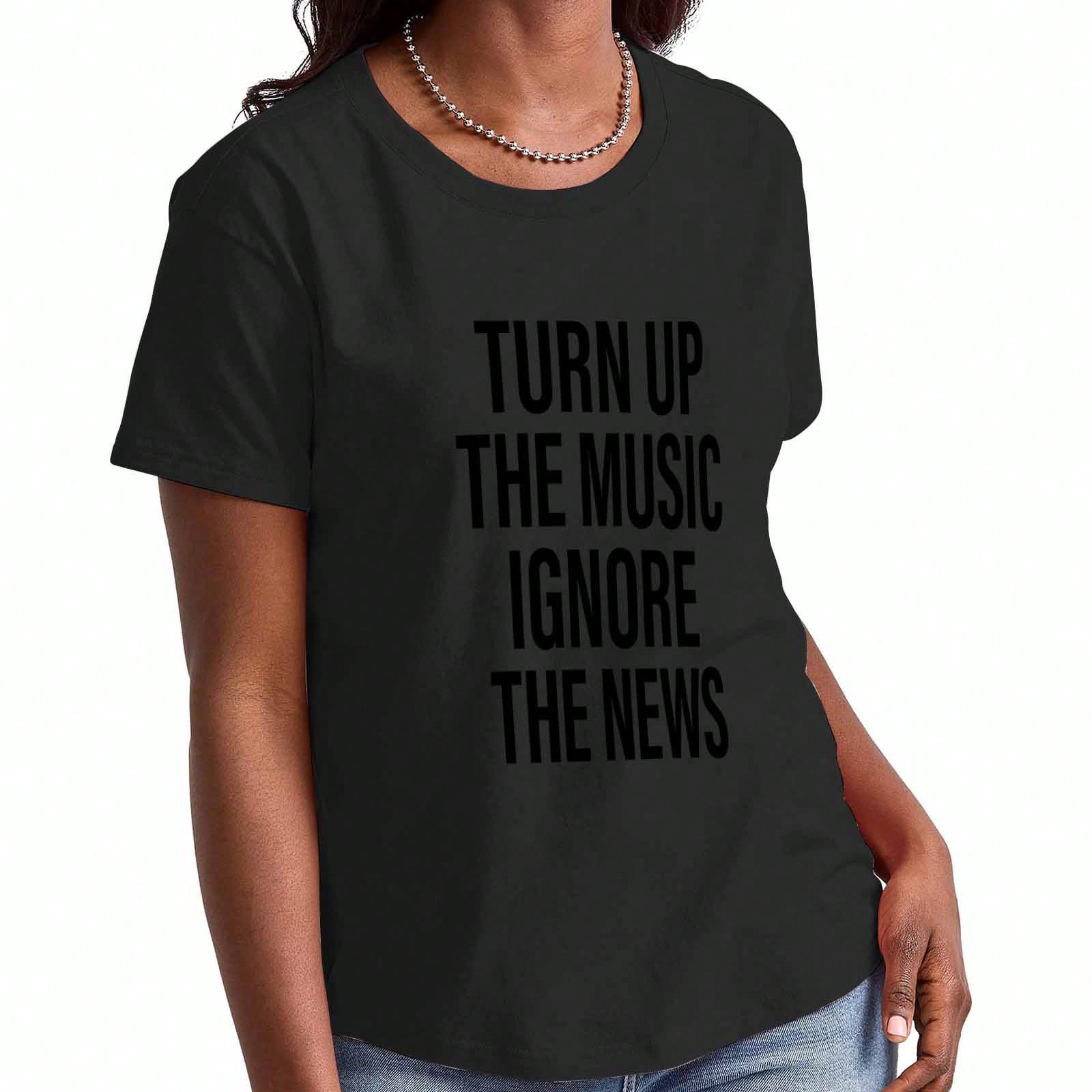 Turn Up The Music Wounisex s Cotton T Shirt, Premium Cotton Graphic, Durable, Casual And Fashionable. Featuring Turn Up The Music, Ignore The News Quo S разноцветный