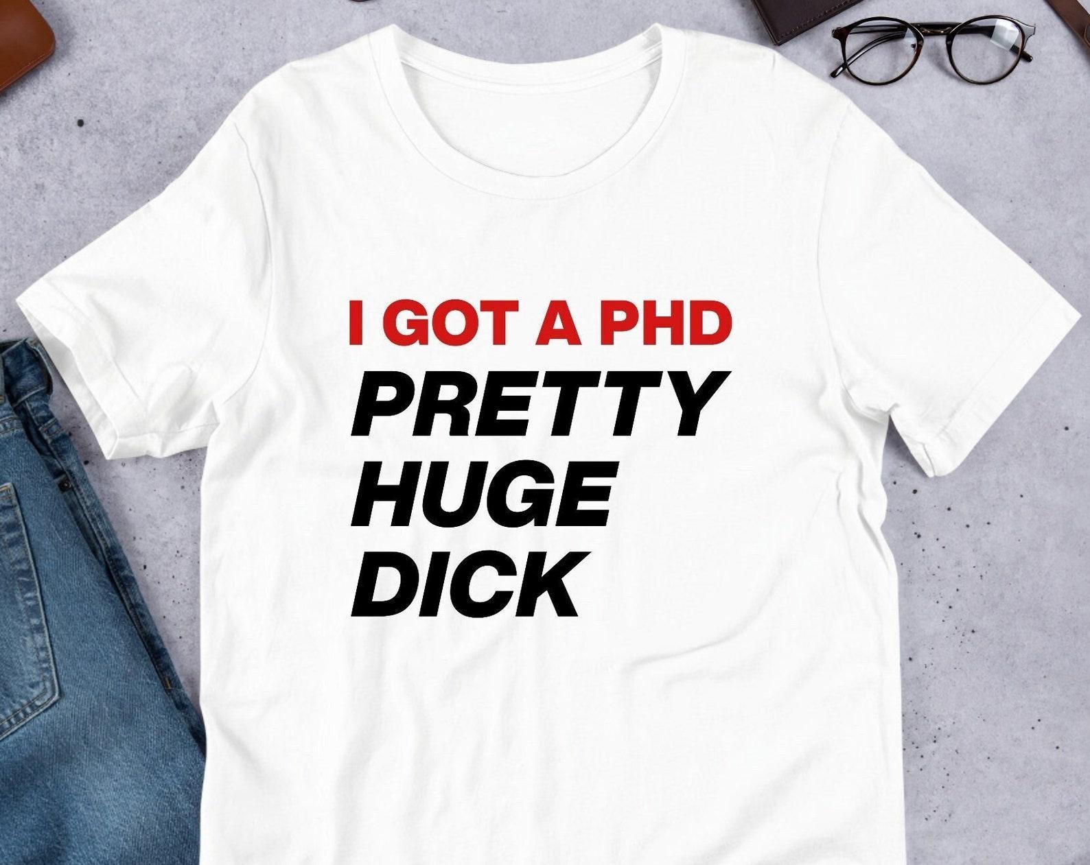 I Got A PhD Unisex T-Shirt Y2K Funny Meme Shirt / Weirdcore Clothing / Oddly Specific / Unhinged Shirt / Sassy Sayings / Joke Shirt S